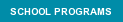 SCHOOL PROGRAMS