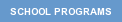 SCHOOL PROGRAMS
