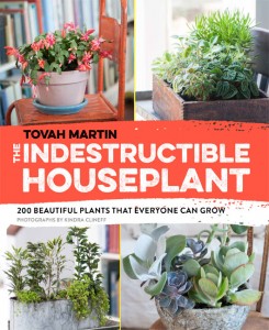 The Indestructible Houseplant by Tovah Martin. Timber Press