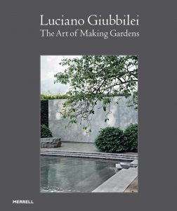 The Gardens of Luciano Giubbilei by Andrew Wilson