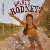 Book jacket for "Where's Rodney" showing a young boy with his arms outstreached wearing camoflage pants and a yellow shirt with a brown harness standing on a stone path and trees and mountains behind him. The title of the book is written on the cover and it says by Carmen Bogan, Illustrated by Floyed Cooper.