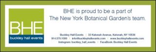advertisement logo B H E Buckley Hall Events B H E is proud to be part of the New York Botanical Garden's team