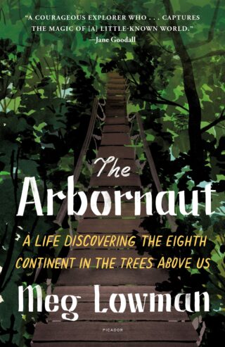 A book cover featuring a lushly planted forest path that says 'The Arbornaut'