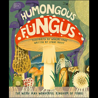Colorful illustration of book cover from Humongous Fungus of a giant red and white polka dot mushroom with smaller colorful mushrooms below.