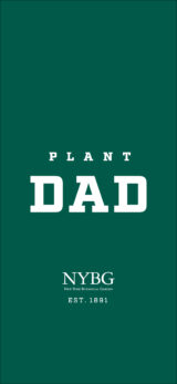 Dark green background with collegiate writing of Plant Dad and NYBG est. 1891