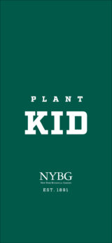 Dark green background with collegiate writing of Plant Kid and NYBG est. 1891