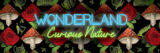 A banner depicting red-capped mushrooms and the words "Wonderland: Curious Nature" in blue and green neon