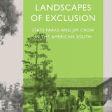 The top of a book cover with the title Landscapes of Exclusion: State Parks and Jim Crow in the American South."