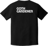 A black and white T-shirt reading "Goth Gardener"