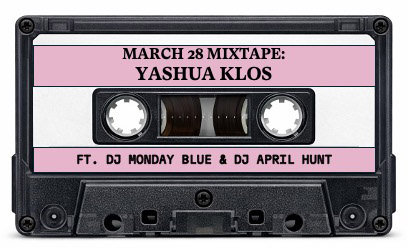 A casette tape labeled "March 28 Mixtape: Yashua Klos ft. DJ Monday Blue & DJ April Hunt