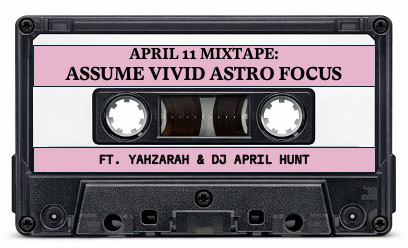 A casette tape labeled "April 11 Mixtape: Assume Vivid Astro Focus ft. Yahzarah & DJ April Hunt