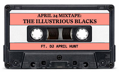 A casette tape labeled "April 24 Mixtape: The Illustrious Blacks ft. DJ April Hunt"