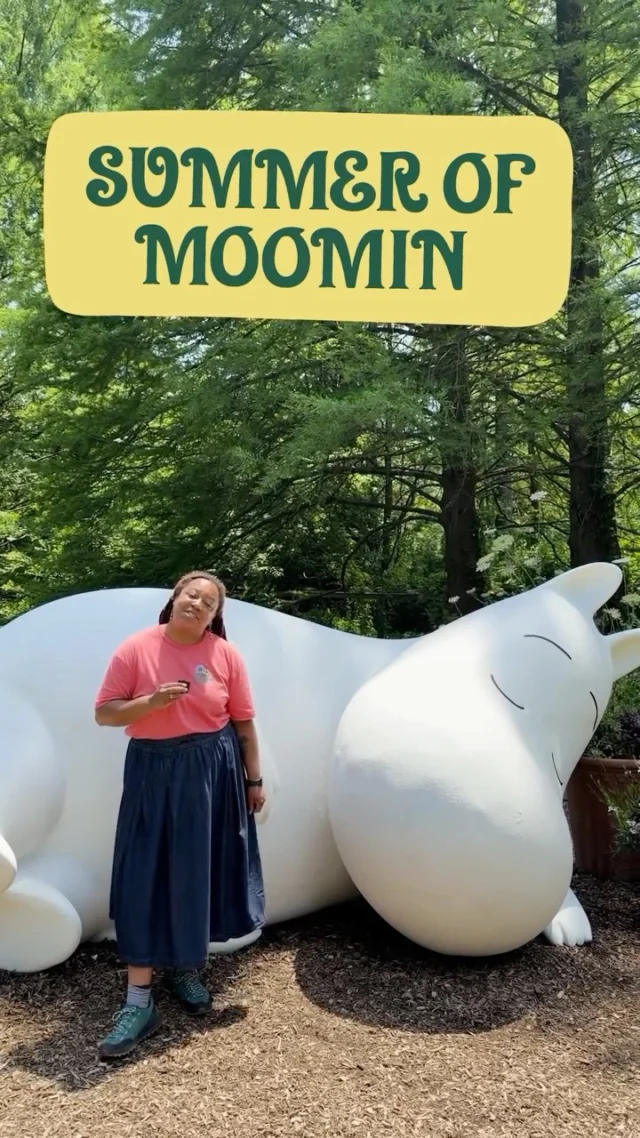 Wander through the Summer of Moomin moment, and discover joy in nature ☁️

Get to know the characters and stories of Moominvalley—and their creator, Tove Jansson—while exploring hands-on activities in the Everett Children’s Adventure Garden at the New York Botanical Garden.

Open all summer, come rain or shine.

Summer of Moomin
Now through September 13, 2026