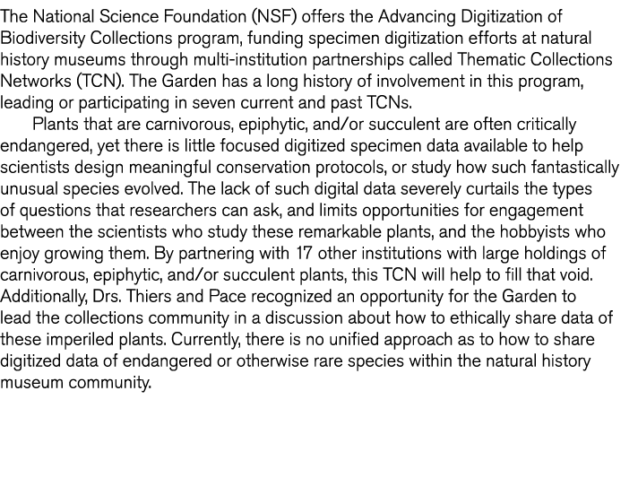 The National Science Foundation  NSF  offers the Advancing Digitization of Biodiversity Collections program  funding    