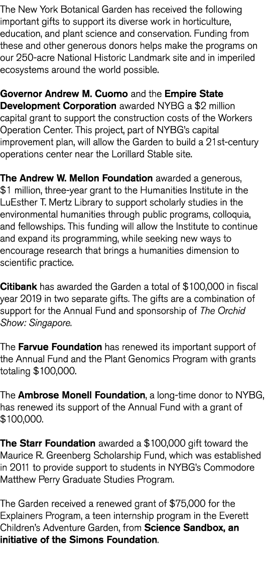 The New York Botanical Garden has received the following important gifts to support its diverse work in horticulture    