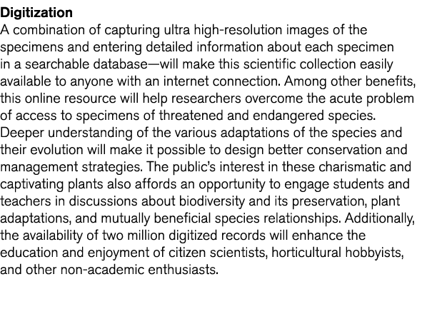 Digitization A combination of capturing ultra high-resolution images of the specimens and entering detailed informati   