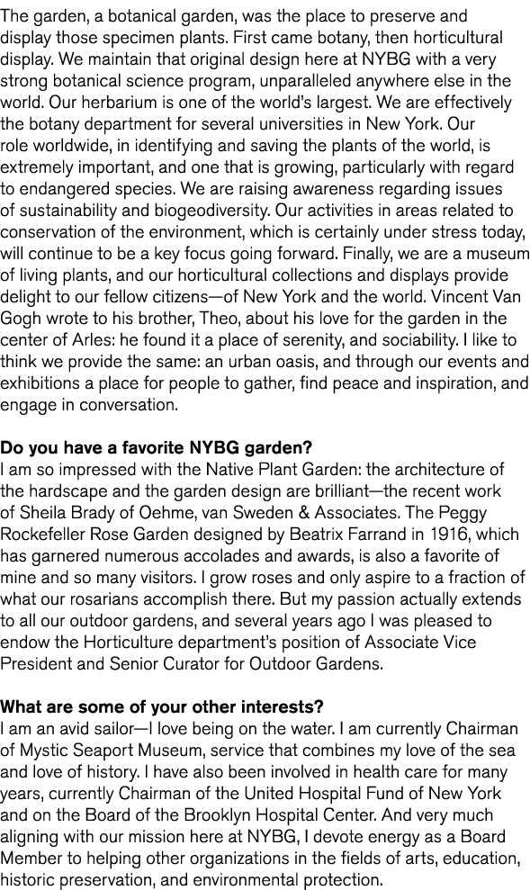 The garden  a botanical garden  was the place to preserve and display those specimen plants  First came botany  then    