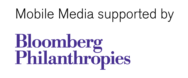 Mobile Media supported by Bloomberg Philanthropies